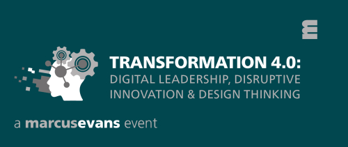 Transformation 4.0: Digital Leadership, Disruptive Innovation & Design Thinking