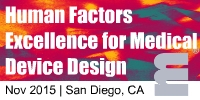 Human Factors Excellence for Medical Device Design Conference, San Diego (US)